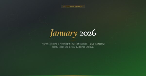 Research Roundup: January 2026 — Your Microbiome Is Rewriting the Rules of Nutrition